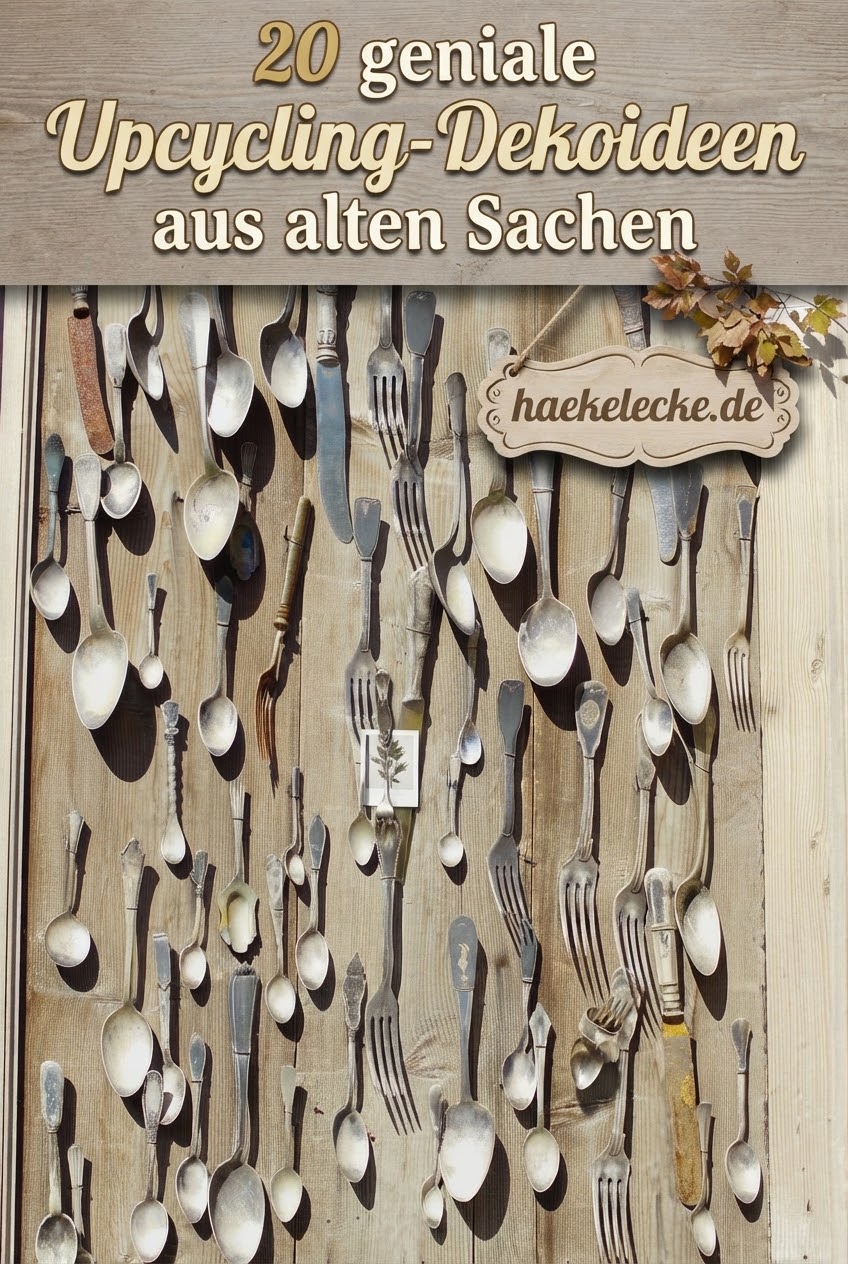 20 geniale Upcycling-Dekoideen aus alten Sachen