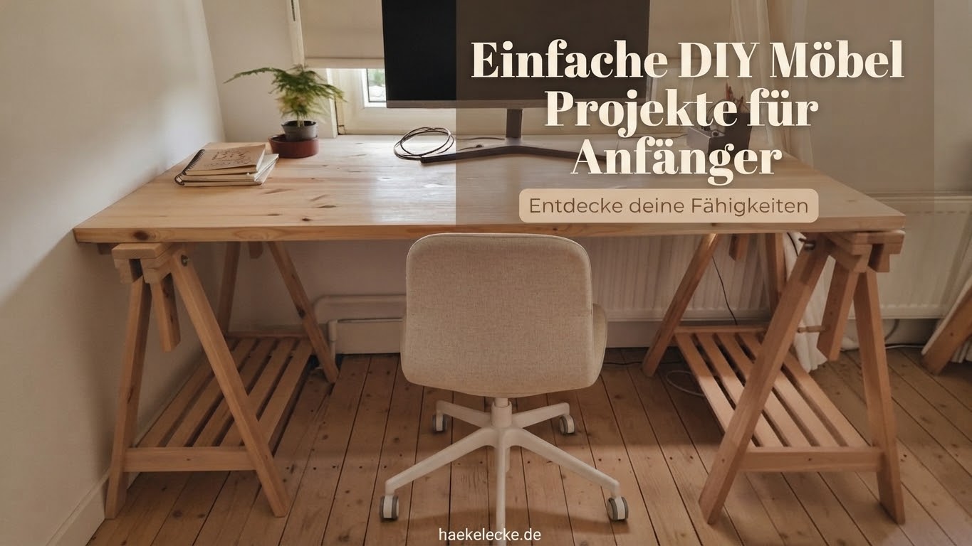Einfache DIY Möbel Projekte für Anfänger